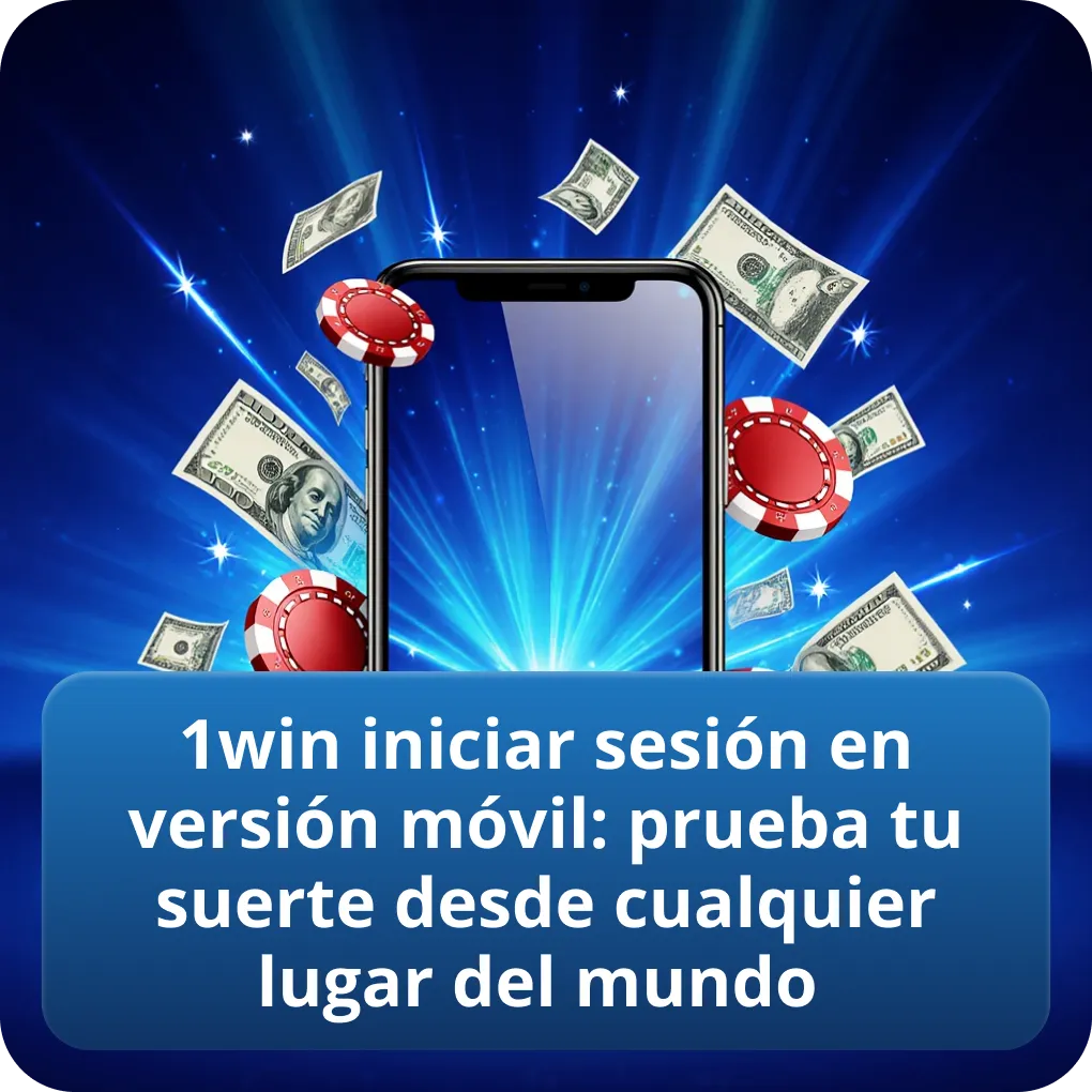 1win iniciar sesión en versión móvil: prueba tu suerte desde cualquier lugar del mundo